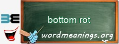 WordMeaning blackboard for bottom rot